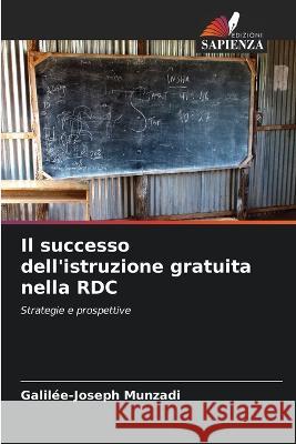 Il successo dell\'istruzione gratuita nella RDC Galil?e-Joseph Munzadi 9786205286166 Edizioni Sapienza - książka