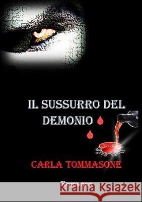 Il Sussurro Del Demonio Carla Tommasone 9781326178529 Lulu.com - książka