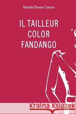 Il tailleur color fandango Caterini, Mariella Plumeri 9781721263516 Createspace Independent Publishing Platform - książka