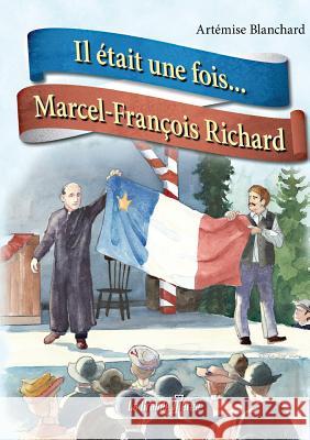 Il était une fois... Marcel-François Richard Artémise Blanchard, Réjean Roy 9782349722423 La Grande Maree - książka