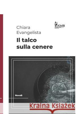 Il talco sulla cenere Stefano Donno Chiara Evangelista 9781099737589 Independently Published - książka