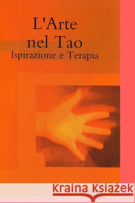 Il Tao nell?Arte: Ispirazione e Terapia Muller, Patricia 9781517663698 Createspace - książka