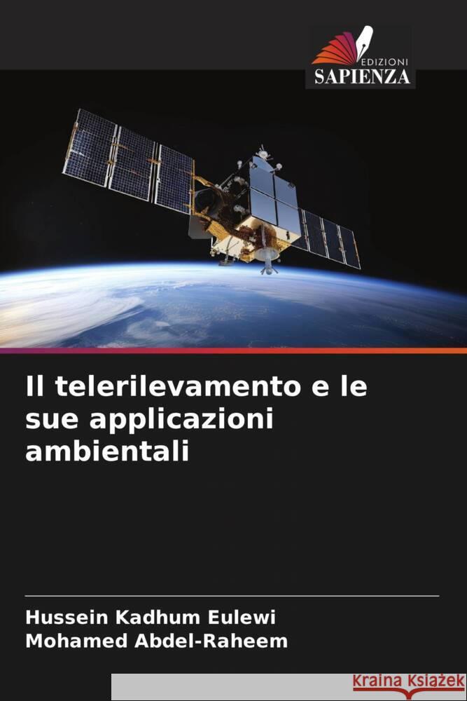 Il telerilevamento e le sue applicazioni ambientali Eulewi, Hussein Kadhum, Abdel-Raheem, Mohamed 9786206492481 Edizioni Sapienza - książka