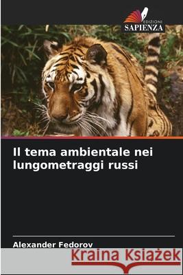 Il tema ambientale nei lungometraggi russi Alexander Fedorov 9786207701766 Edizioni Sapienza - książka