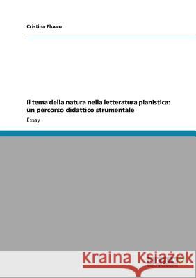 Il tema della natura nella letteratura pianistica: un percorso didattico strumentale Cristina Flocco 9783640804832 Grin Verlag - książka