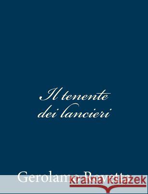 Il tenente dei lancieri Rovetta, Gerolamo 9781482797367 Createspace - książka