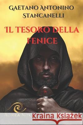 Il tesoro della fenice Gaetano Antonino Stancanelli   9781804347089 Aurea Nox - książka