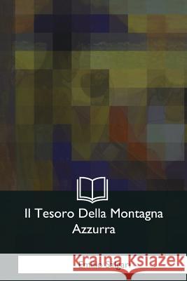 Il Tesoro Della Montagna Azzurra Emilio Salgari 9781979825146 Createspace Independent Publishing Platform - książka