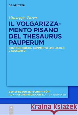 Il «Thesaurus Pauperum» Pisano: Edizione Critica, Commento Linguistico E Glossario Zarra, Giuseppe 9783110538502 Walter de Gruyter - książka