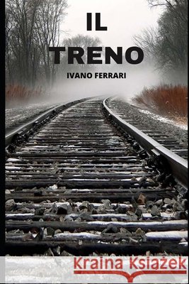 Il Treno Ivano Ferrari 9798561959233 Independently Published - książka