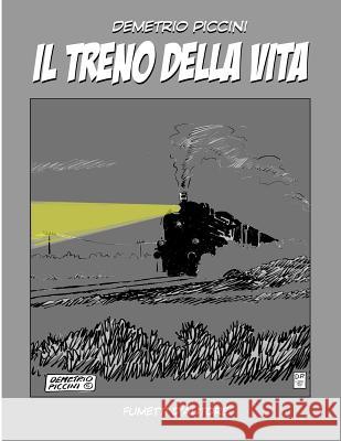 Il Treno Della Vita Demetrio Piccini 9781082391019 Independently Published - książka