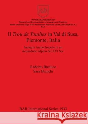 Il Trou de Touilles in Val di Susa, Piemonte, Italia Basilico, Roberto 9781407302478 BAR Publishing - książka