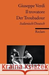 Il trovatore / Der Troubadour, Libretto : Textbuch Italienisch-Deutsch Verdi, Giuseppe Cammarano, Salvatore Mehnert, Henning 9783150186077 Reclam, Ditzingen - książka