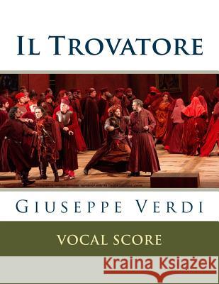Il trovatore: Vocal score (Italian and English) Macfarren, Natalia 9781539122760 Createspace Independent Publishing Platform - książka