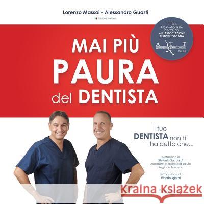 Il tuo dentista non ti ha detto che ...: Mai piu' paura del dentista Sgarbi, Vittorio 9781908310286 Palidano Press - książka