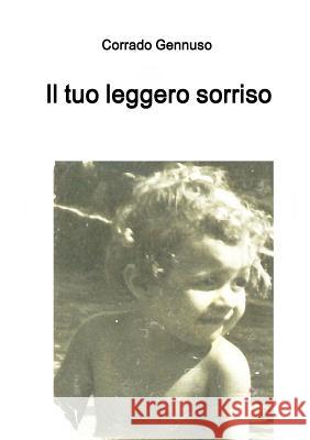 Il tuo leggero sorriso Gennuso, Corrado 9780244303082 Lulu.com - książka