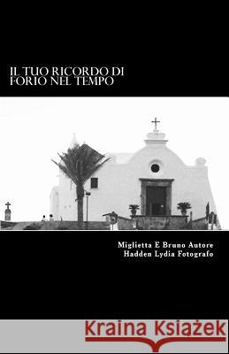 Il Tuo Ricordo Di Forio Nel Tempo Miglietta E. Bruno Lydia Hadden 9781480144156 Createspace - książka