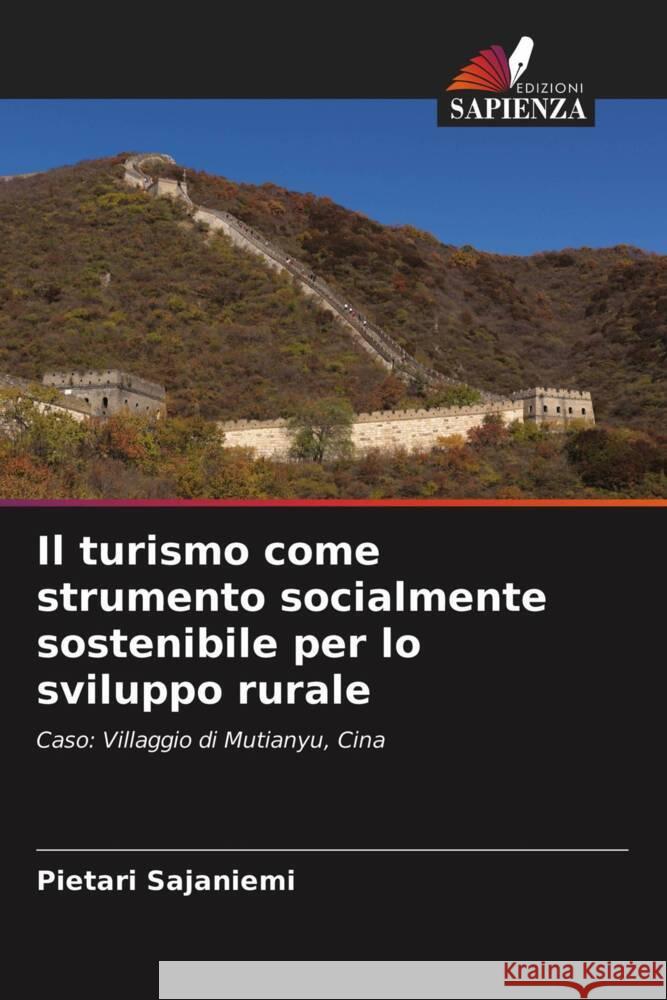 Il turismo come strumento socialmente sostenibile per lo sviluppo rurale Sajaniemi, Pietari 9786203473087 Edizioni Sapienza - książka