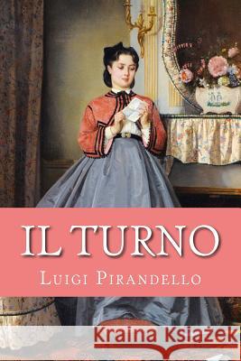 Il turno Luigi Pirandello 9781729667835 Createspace Independent Publishing Platform - książka