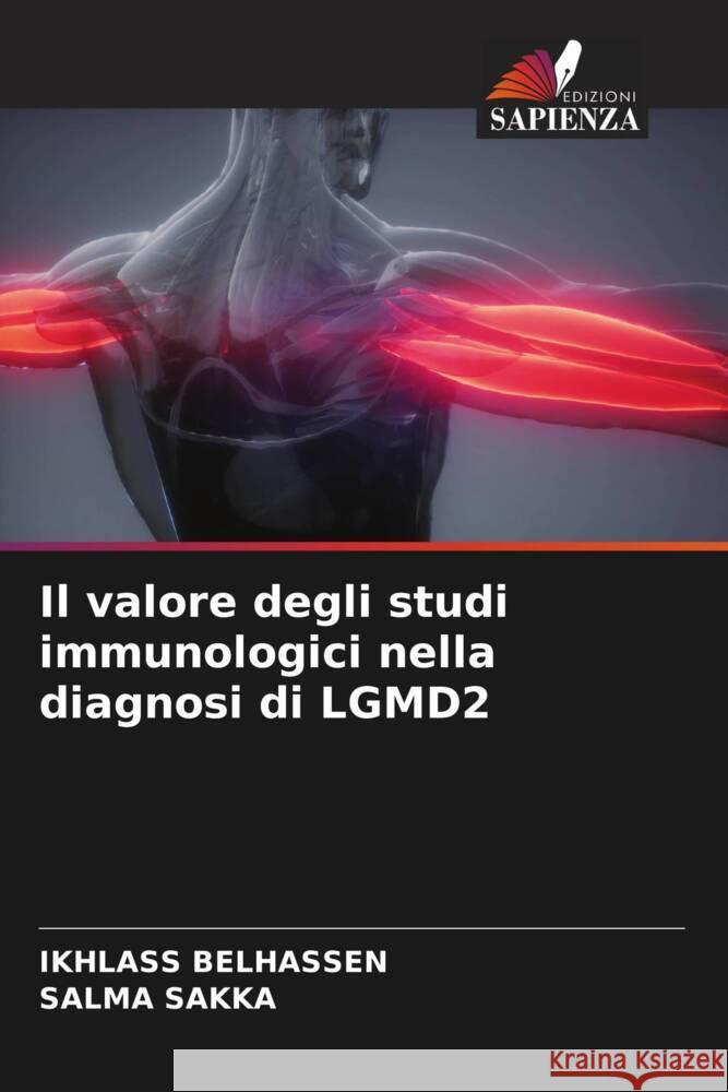 Il valore degli studi immunologici nella diagnosi di LGMD2 Ikhlass Belhassen Salma Sakka 9786207250509 Edizioni Sapienza - książka