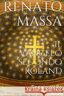 Il Vangelo secondo Roland: Doppio giallo elbano Massa, Renato 9781730872686 Independently Published - książka