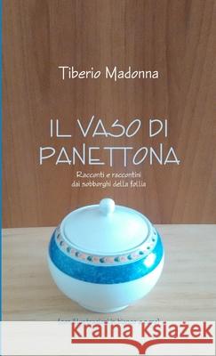 Il Vaso Di Panettona Tiberio Madonna 9780244787509 Lulu.com - książka