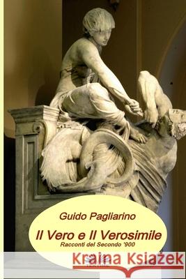 Il Vero e il Verosimile: Racconti del Secondo '900 Guido Pagliarino 9788873043300 Tektime - książka