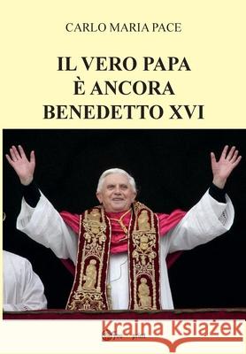 Il vero Papa  Carlo Maria Pace 9788892646698 Youcanprint - książka