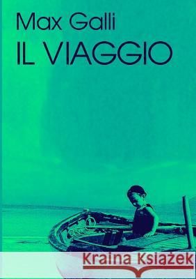 IL Viaggio Max Galli 9781326028398 Lulu.com - książka