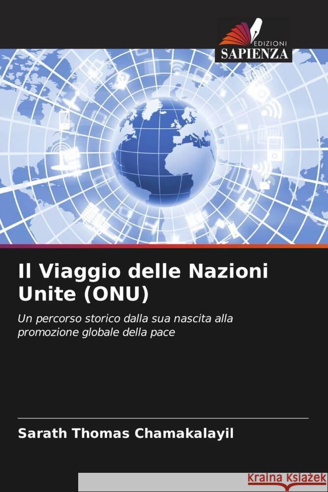 Il Viaggio delle Nazioni Unite (ONU) CHAMAKALAYIL, SARATH THOMAS 9786208249922 Edizioni Sapienza - książka