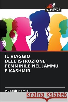 Il Viaggio Dell'istruzione Femminile Nel Jammu E Kashmir Mudasir Hamid 9786207516704 Edizioni Sapienza - książka