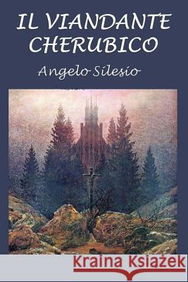 Il Viandante Cherubico Angelo Silesio 9781530732708 Createspace Independent Publishing Platform - książka