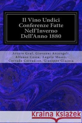 Il Vino Undici Conferenze Fatte Nell'Inverno Dell'Anno 1880 Martiis, Cesare Lombroso Edmondo de Ami 9781974523825 Createspace Independent Publishing Platform - książka