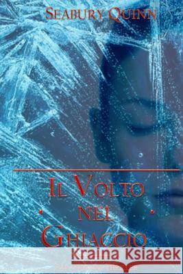 Il Volto nel Ghiaccio - Paranormal Thriller Luca Martina Seabury Quinn 9781094682020 Independently Published - książka