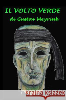 Il Volto Verde Silvia Cecchini Gustav Meyrink 9781500477745 Createspace Independent Publishing Platform - książka