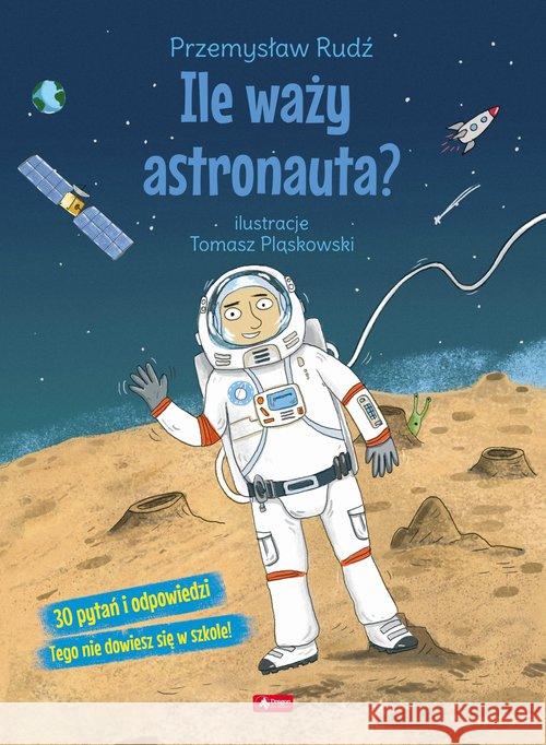 Ile waży astronauta? Rudź Przemysław 9788378879244 Dragon - książka