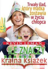 Ile znaczy mama Kevin Leman 9788368031355 eSPe - książka