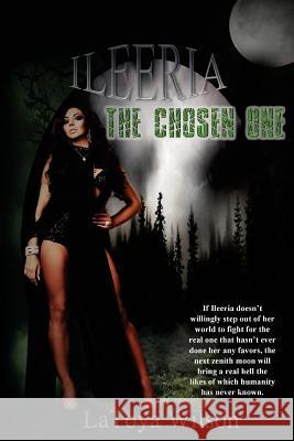 Ileeria: The Chosen One Series Latoya Wilson Conchata Hosley Tiffany Rhodes 9781503019751 Createspace - książka