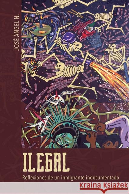 Ilegal: Reflexiones de Un Inmigrante Indocumentado Jose Angel N 9780252084171 University of Illinois Press - książka