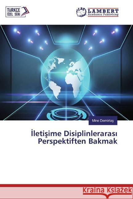 Iletisime Disiplinlerarasi Perspektiften Bakmak Demirtas, Mine 9786139462988 LAP Lambert Academic Publishing - książka