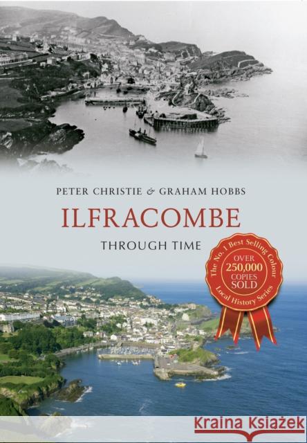 Ilfracombe Through Time Peter Christie, Graham Hobbs 9781445611891 Amberley Publishing - książka