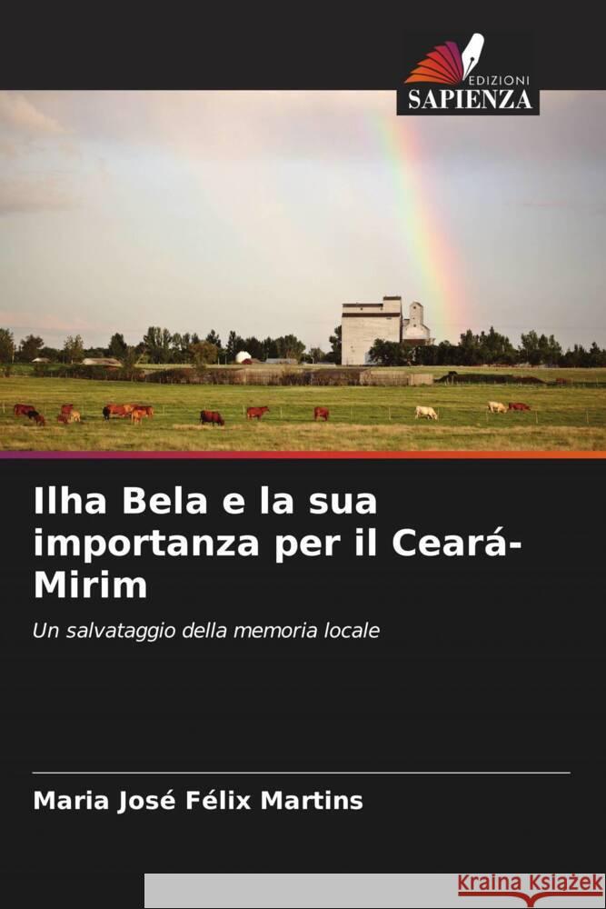 Ilha Bela e la sua importanza per il Ceará-Mirim Félix Martins, Maria José 9786204950051 Edizioni Sapienza - książka