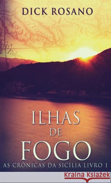 Ilhas de Fogo Dick Rosano Augusto Dala Costa 9784867476444 Next Chapter Circle - książka