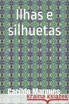 Ilhas e silhuetas Marques Cacildo Marques 9798424175022 Independently published - książka
