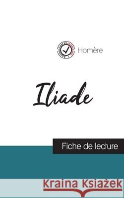 Iliade de Homère (fiche de lecture et analyse complète de l'oeuvre) Homère 9782759308187 Comprendre La Litterature - książka