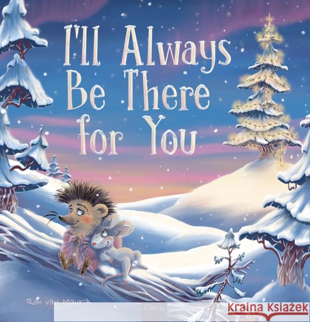 I'll Always Be There For You Ron van Maurik 9798890632104 Clavis Publishing - książka