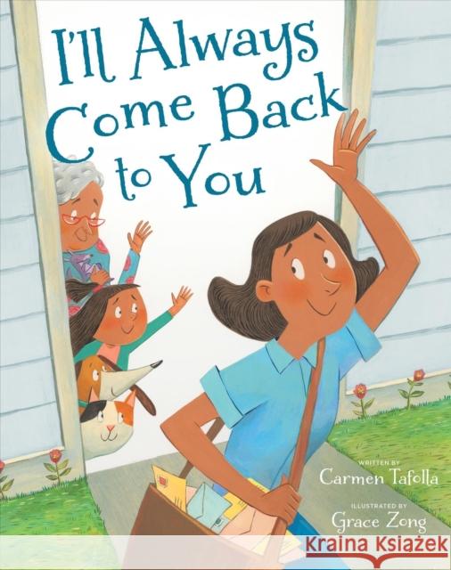 I'll Always Come Back to You Carmen Tafolla Grace Zong 9780802854520 Eerdmans Books for Young Readers - książka
