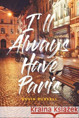 I'll Always Have Paris Kevin Russell 9781639854769 Fulton Books - książka