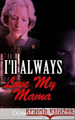 I'll ALWAYS Love My Mama Wilkins, Dominique 9781500945299 Createspace - książka