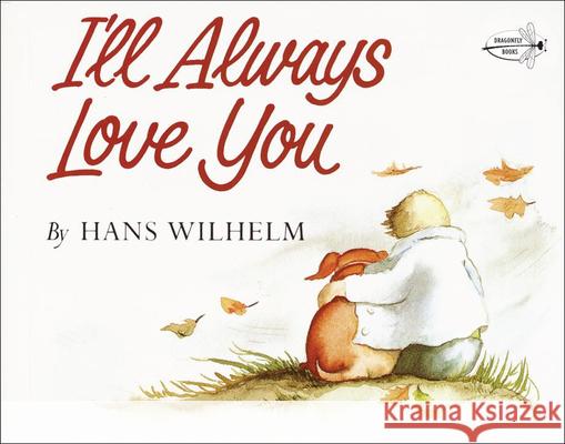 I'll Always Love You Hans Wilhelm 9780780788718 Perfection Learning - książka